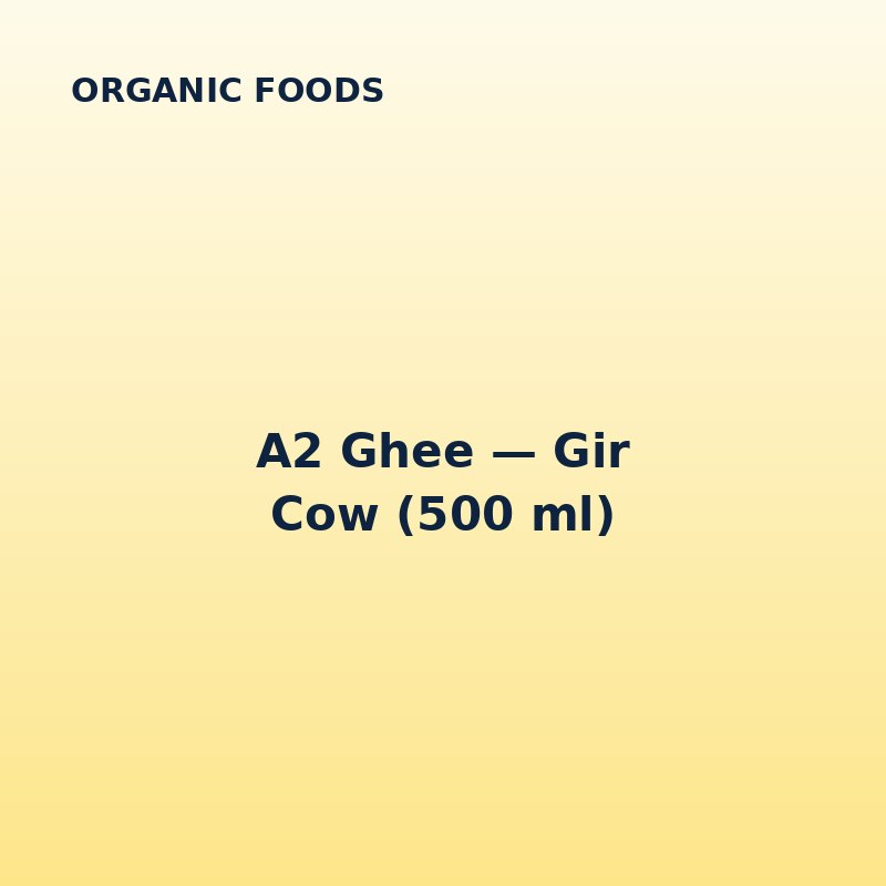 A2 Ghee — Gir Cow (500 ml)