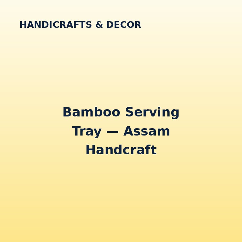 Bamboo Serving Tray — Assam Handcraft