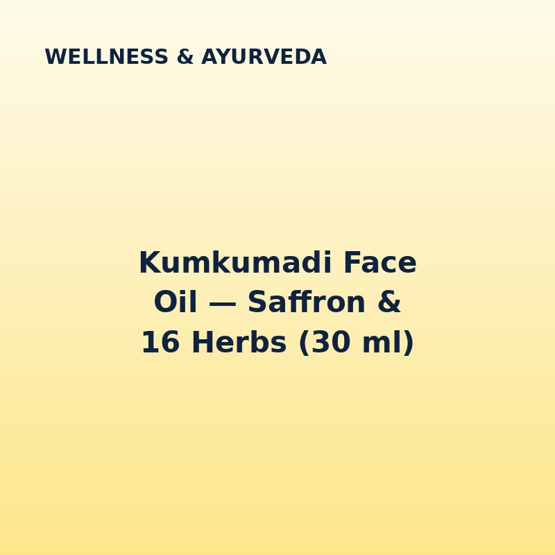 Kumkumadi Face Oil — Saffron & 16 Herbs (30 ml)